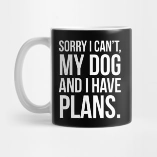 My Dog And I Have Plans Mug